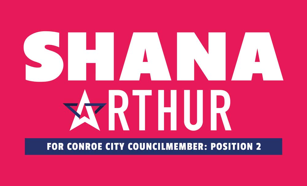 Shana Arthur for Conroe City Council